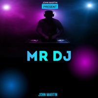 John Martin - MR DJ