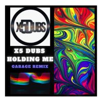 X5 Dubs - Holding me