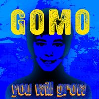 Gomo - You Will Grow