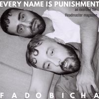 Fado Bicha - Every name is punishment: an exercise for Headmaster magazine (Explicit)