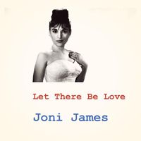 Joni James - Let There Be Love