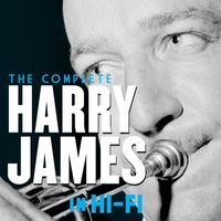 Harry James And His Orchestra - The Complete Harry James in Hi-Fi (Instrumental)