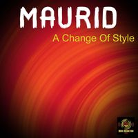 Maurid - A Change Of Style