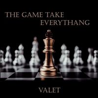Valet - The Game Take Everythang (Radio)