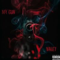 Valet - My Gun (Explicit)