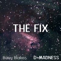 D-Madness feat. Bavu Blakes - The Fix