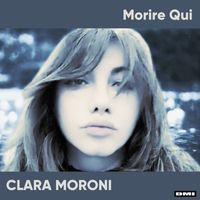 Clara Moroni - Morire qui