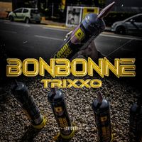 Trixxo - Bonbonne (Explicit)