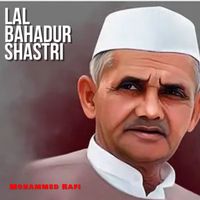Mohammed Rafi - Lal Bahadur Shastri