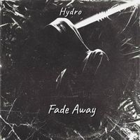 Hydro - Fade Away