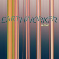 George - Earthworker (feat. John Hollenbeck, Anna Webber, Aurora Nealand & Chiquita Magic)