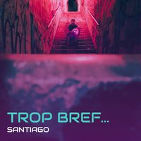 Santiago - Trop Bref... (Explicit)