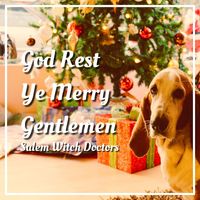 Salem Witch Doctors - God Rest Ye Merry Gentlemen