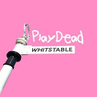 Play Dead - Whitstable (Explicit)