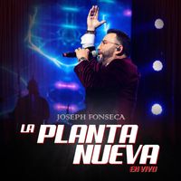 Joseph Fonseca - La Planta Nueva ( En Vivo)