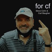 Steve Cohn & Carl Baugher - For Cf