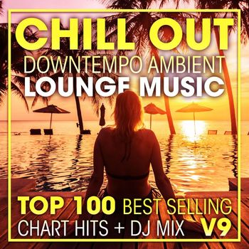 DoctorSpook, DJ Acid Hard House, Dubstep Spook - Chill Out Downtempo Ambient Lounge Music Top 100 Best Selling Chart Hits + DJ Mix V9