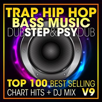 DoctorSpook, DJ Acid Hard House, Dubstep Spook - Trap Hip Hop Bass Music Dubstep & Psy Dub Top 100 Best Selling Chart Hits + DJ Mix V9