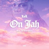 lol - On Jah (Explicit)