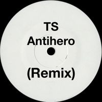 Ts - Antihero (Remix)