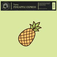 Tama - Pineapple Express