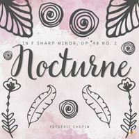 Frédéric Chopin - Nocturne in F-Sharp Minor, Op. 48 No. 2