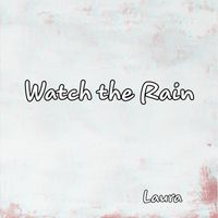 Laura - Watch the Rain
