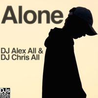 DJ Alex All & DJ Chris All - Alone