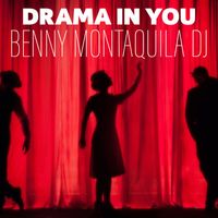 Benny Montaquila DJ - Drama In You