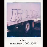 Effect - At Large: Songs from 2000-2007
