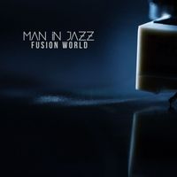 Man in Jazz - Fusion World