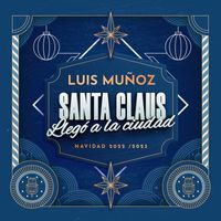 Luis Muñoz - Santa Claus Llegó a la Ciudad
