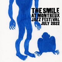The Smile - The Smile (Live at Montreux Jazz Festival, July 2022 [Explicit])