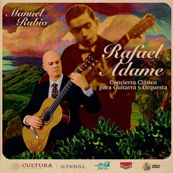Manuel Rubio - Rafael Adame: Concierto Clásico para Guitarra y Orquesta