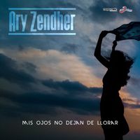 Ary Zendher - Mis Ojos No Dejan de Llorar