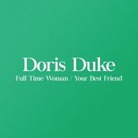 Doris Duke - Full Time Woman / Your Best Friend
