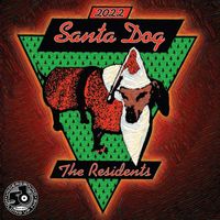 The Residents - Santa Dog 2022