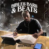 Aaron P'reach - Bibles Bars & Beats