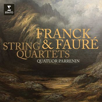 Quatuor Parrenin - Franck & Fauré: String Quartets