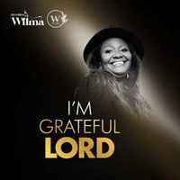 Wilma - I'm Grateful Lord