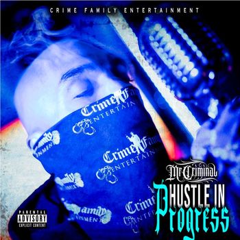 Mr. Criminal - Hustle in Progress (Explicit)