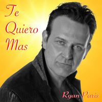 Ryan Paris - Te Quiero Mas