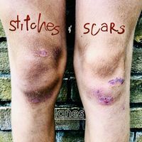 Lanes - Stitches & Scars (Explicit)