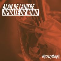 Alan de Laniere - Update Ur Mind