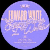 Edward White - Everything I Want