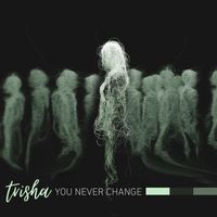 Trisha - You Never Change