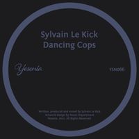 Sylvain Le Kick - Dancing Cops