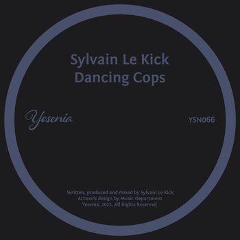Sylvain Le Kick - Dancing Cops