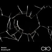Betoko - Breaking EP