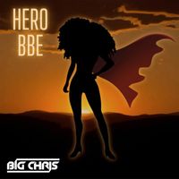 Big Chris - Hero Bbe